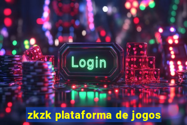 zkzk plataforma de jogos